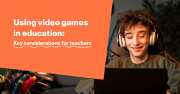 The role of video games in education: Tips for teachers