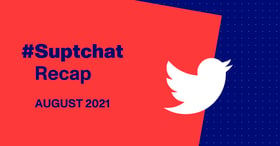 #Suptchat Recap: Return to School 2021-2022